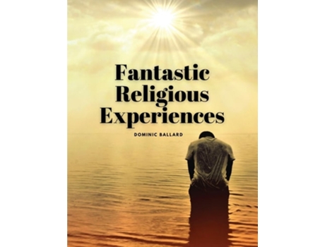 Livro Fantastic Religious Experiences de Dominic Ballard (Inglês)