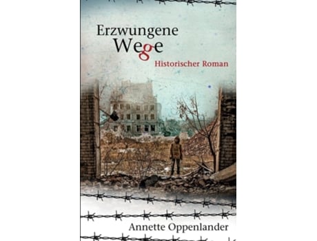 Livro Erzwungene Wege Historischer Roman De Annette Oppenlander (alemão)