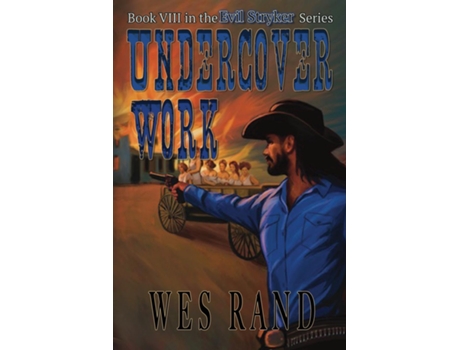 Livro Undercover Work Book VIII of the Evil Stryker Series de Wes Rand (Inglês)