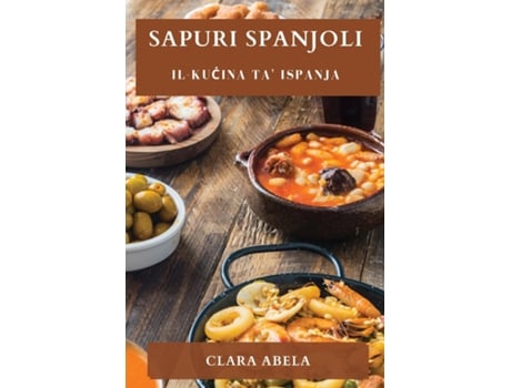 Livro Sapuri Spanjoli Il-Kucina ta Ispanja de Clara Abela (Inglês)