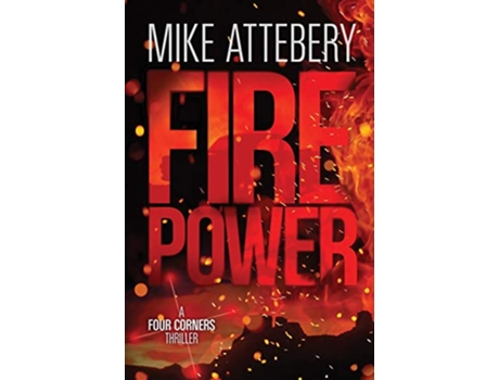 Livro Firepower Four Corners Thrillers de Mike Attebery (Inglês)