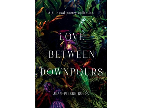 Livro Amor Entre Aguaceros/Love Between Downpours de Jean-Pierre Rueda (Inglês)