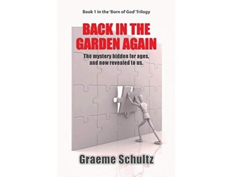 Livro Back In The Garden Again The Mystery Hidden For Ages, And Now Revealed To Us. De Graeme Schultz (inglês)