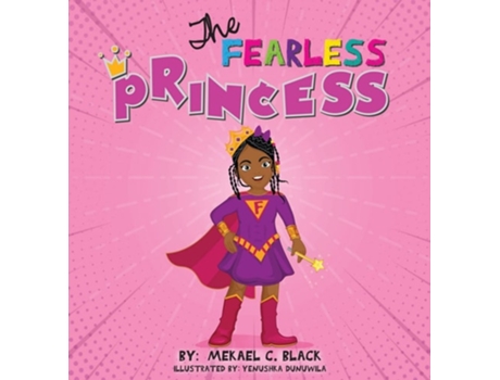 Livro The Fearless Princess A Supergirls Journey To Overcoming Fear De Mekael C Black (inglês - Capa Dura)