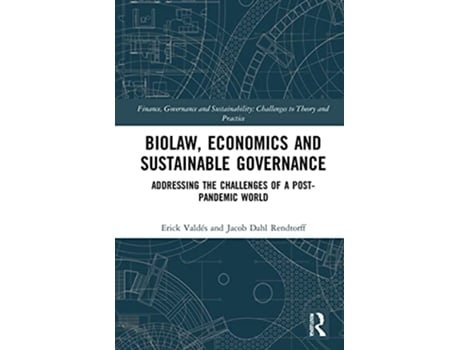 Livro Biolaw, Economics and Sustainable Governance de Erick Valdés e Jacob Dahl Rendtorff (Inglês - Capa Dura)