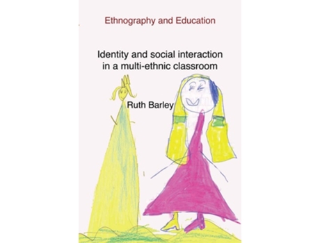 Livro Identity and social interaction in a multi-ethnic classroom de Ruth Barley (Inglês)