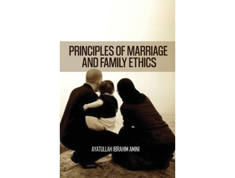Livro Principles Of Marriage And Family Ethics De Ibrahim Amini (inglês)