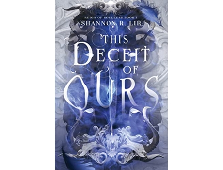 Livro This Deceit Of Ours reign Of Soulless Book 1 de Shannon R Lir (Inglês)