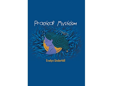 Livro Practical Mysticism de Evelyn Underhill (Inglês)