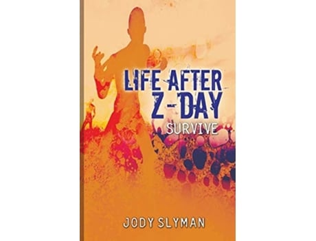 Livro Life After Z-day Survive De Jody Slyman (inglês)