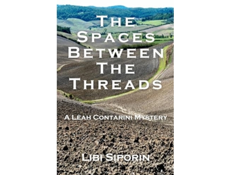 Livro The Spaces Between the Threads A Leah Contarini Mystery de Libi Siporin (Inglês)