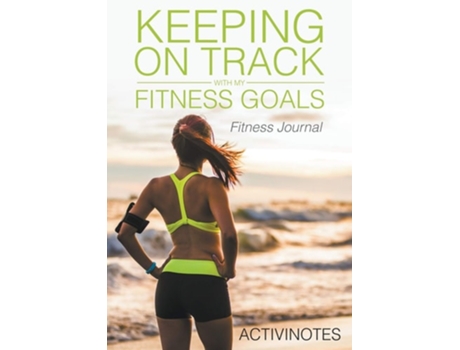 Livro Keeping On Track With My Fitness Goals - Fitness Journal De Activinotes (inglês)