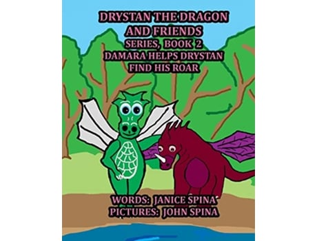 Livro Drystan the Dragon and Friends Series Book 2 Damara Helps Drystan Find His Roar de Janice Spina (Inglês)