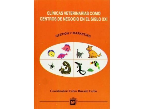 Livro Clinicas Veterinarias Como Centros de Negocio En El Siglo XXI : Gestion y Marketing de Carlos Buxade Carbo (Espanhol)