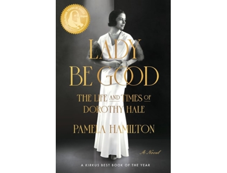 Livro Lady Be Good The Life And Times Of Dorothy Hale De Pamela Hamilton (inglês)
