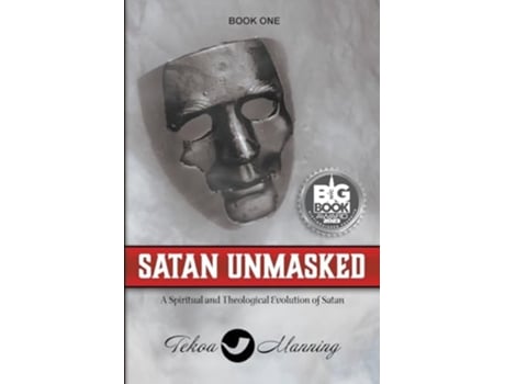 Livro Satan Unmasked A Spiritual and Theological Evolution of Satan de Tekoa Manning (Inglês)