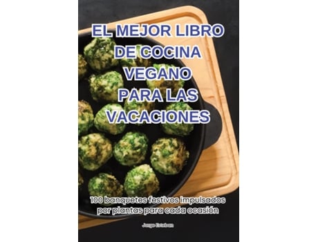 Livro EL MEJOR LIBRO DE COCINA VEGANO PARA LAS VACACIONES de Jorge Esteban (Inglês)