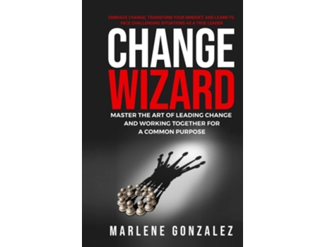 Livro Change Wizard De Marlene Gonzalez (inglês - Capa Dura)