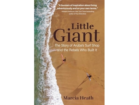 Livro Little Giant The Story of Arubas Surf Shop and the Rebels Who Built It de Marcia Heath (Inglês)