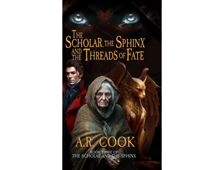Livro The Scholar, the Sphinx, and the Threads of Fate A Young Adult Fantasy Adventure de AR Cook (Inglês)