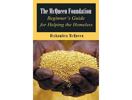 Livro The McQueen Foundation Beginners Guide for Helping the Homeless de Dishambra Mcqueen (Inglês)