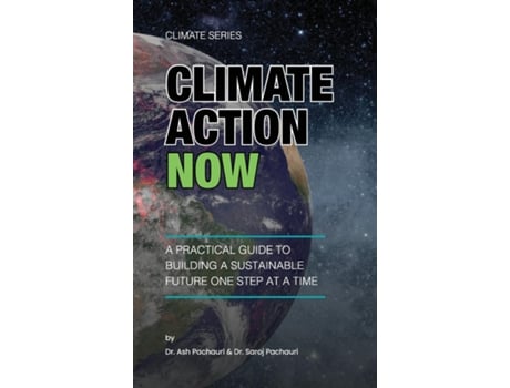 Livro Climate Action Now A Practical Guide to Building a Sustainable Future One Step at a Time de Ash Pachauri (Inglês)