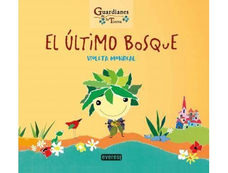 Livro EL ÚLTIMO BOSQUE. (Guardianes de la Tierra) de Violeta Monreal Díaz (Espanhol)
