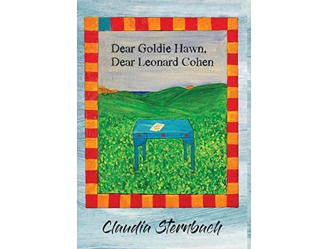 Livro Dear Goldie Hawn Dear Leonard Cohen de Claudia Sternbach (Inglês)