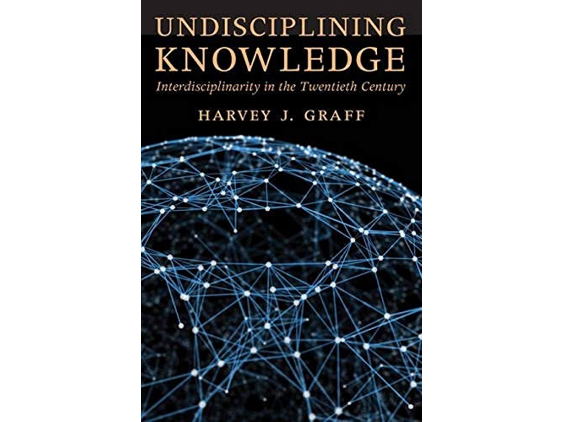 Livro Undisciplining Knowledge de Harvey J Graff (Inglês)