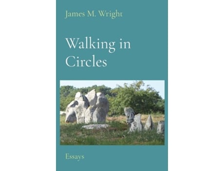 Livro Walking in Circles Essays de James M Wright (Inglês)
