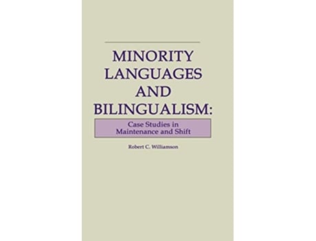 Livro Minority Languages and Bilingualism Case Studies in Maintenance and Shift de Robert C Williamson (Inglês)