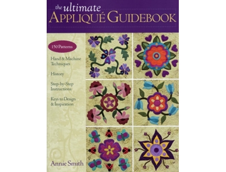 Livro Ultimate Applique Guidebook de Annie Smith (Inglês)