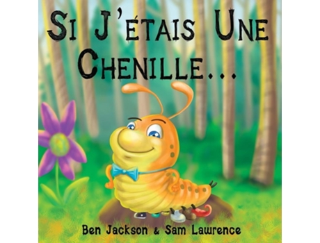 Livro Si J?étais Une Chenille? De Ben Jackson E Sam Lawrence (inglês)