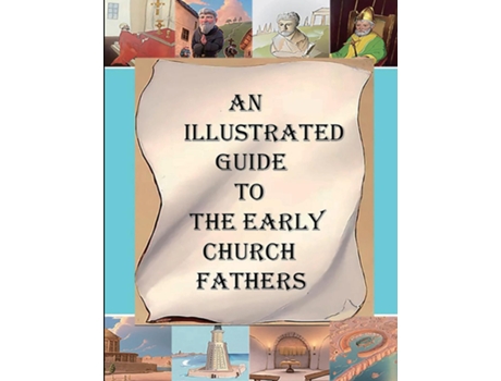 Livro An Illustrated Guide to the Early Church Fathers de AM Overett (Inglês)