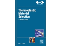 Livro Thermoplastic Material Selection de Eric R Larson (Inglês - Capa Dura)