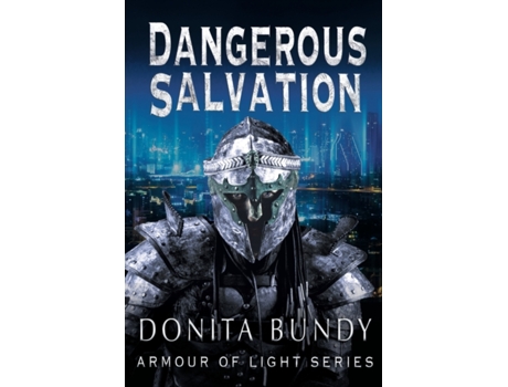 Livro Dangerous Salvation (Armour of Light) Donita Bundy (Inglês)