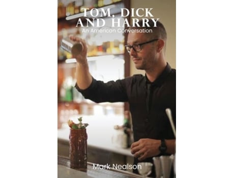 Livro Tom, Dick and Harry An American Conversation de Mark Nealson (Inglês)
