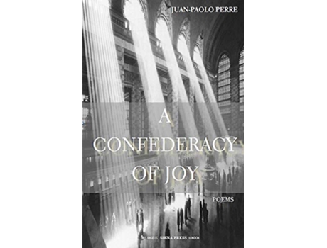Livro A Confederacy of Joy Poems de JuanPaolo Perre (Inglês)