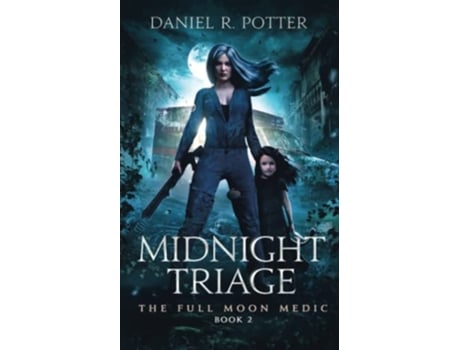 Livro Midnight Triage Full Moon Medic de Daniel Potter (Inglês)