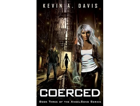 Livro Coerced Book Three of the AngelSong Series de Kevin A Davis (Inglês)