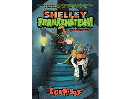 Livro Shelley Frankenstein! CowPiggy de Colleen Madden (Inglês)