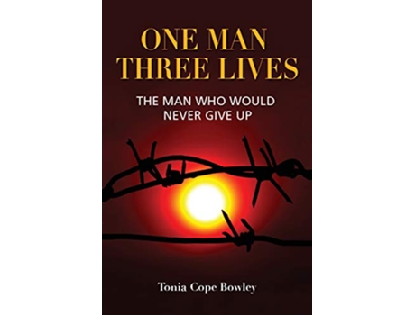 Livro ONE MAN THREE LlIVES The man who would never give up de Tonia Cope Bowley (Inglês)