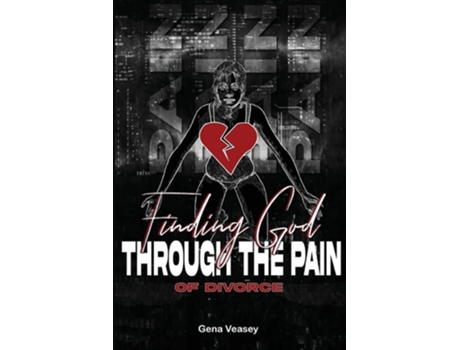 Livro Finding God Through The Pain Of Divorce de Gena Veasey (Inglês)