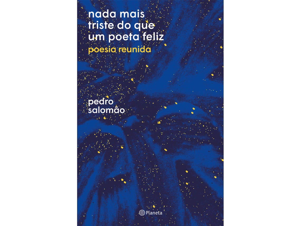 Livro Nada Mais Triste Que Um Poeta Feliz Poesia Reunida De Pedro Salomão (português)