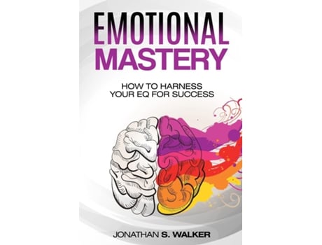Livro Emotional Agility - Emotional Mastery How To Harness Your Eq For Success De Walker, Jonathan S Et Al. (inglês)