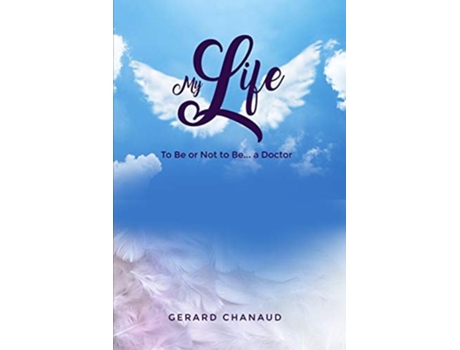 Livro My Life To Be Or Not To Be... A Doctor De Gerard Chanaud (inglês)