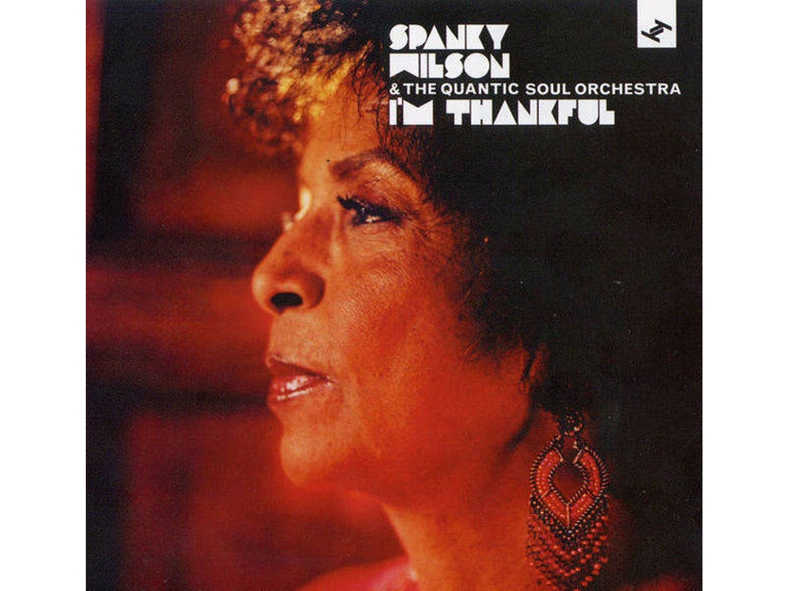 CD Spanky Wilson & The Quantic Soul Orchestra - I'm Thankful