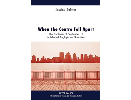 Livro When the Centre Fell Apart de Jessica Zeltner (Inglês - Capa Dura)