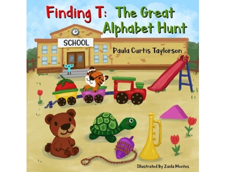 Livro Finding T The Great Alphabet Hunt De Paula Curtis-taylorson (inglês)