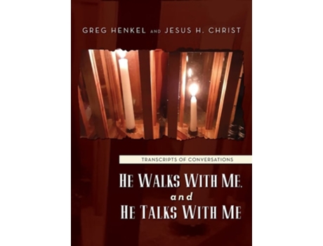 Livro He Walks With Me, and He Talks With Me: Transcripts of conversations de Greg Henkel (Inglês)
